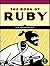 The Book of Ruby: A Hands-On Guide for the Adventurous