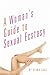 A Woman's Guide to Sexual Ecstasy