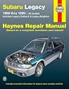 Subaru Legacy 1990 thru 1999 (Haynes Repair Manual) Subaru Legacy 1990 thru 1999 (Haynes Repair Manual)