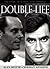 Double Life: The Story of a...
