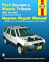 Ford Escape and Mazda Tribute: 2001 - 2007 (Automotive Repair Manual)