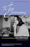The Tea Ceremony: The Uncollected Writings of Gina Berriault