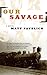 Our Savage: A Novel