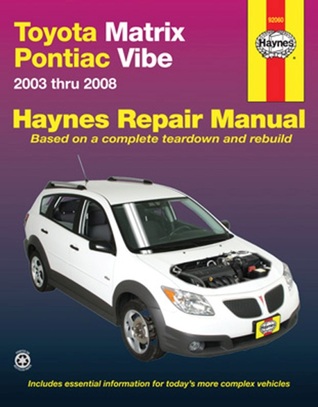 Toyota Matrix & Pontiac Vibe, 2003-2008 (Haynes Repair Manual)