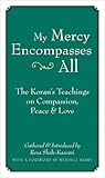 My Mercy Encompasses All: The Koran's Teachings on Compassion, Peace and Love