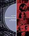 Writers In Paris: Literary Lives in the City of Light