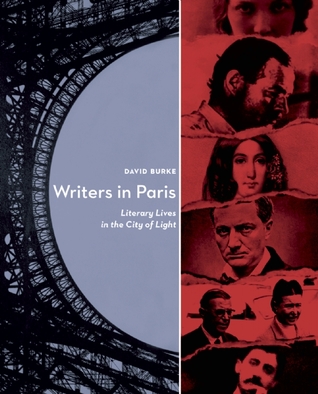 Writers In Paris: Literary Lives in the City of Light (Hardcover)