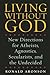 Living Without God: New Directions for Atheists, Agnostics, Secularists, and the Undecided