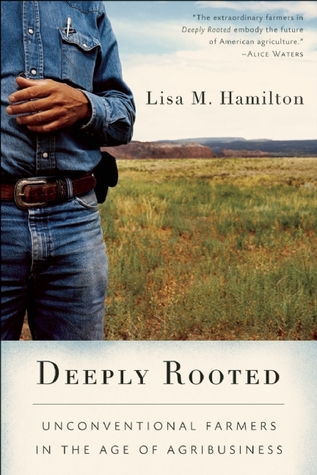 Deeply Rooted: Unconventional Farmers in the Age of Agribusiness (Hardcover)