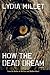 How the Dead Dream