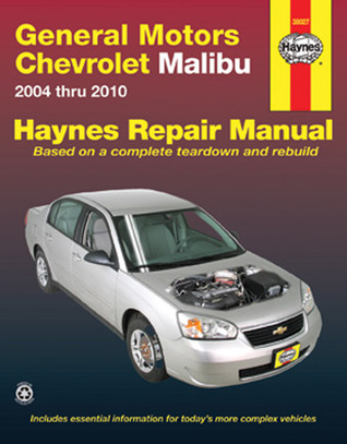 General Motors, Chevrolet Malibu, '04-'10 (Hayne's Automotive Repair Manual)