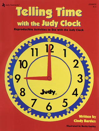 Telling Time with the Judy Clock: Reproducible Activities to Use with the Judy Clock, Grades K-3