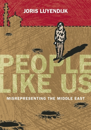 People Like Us: Misrepresenting the Middle East