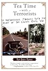 Tea Time with Terrorists: A Motorcycle Journey into the Heart of Sri Lanka's Civil War