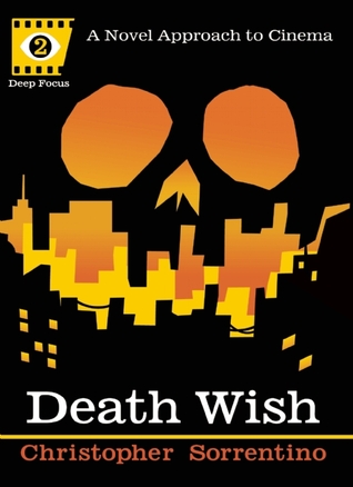 Death Wish: A Novel Approach to Cinema