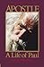 The Apostle: A Life of Paul (John Pollock Series)
