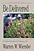 Be Delivered (Exodus) by Warren W. Wiersbe Be Delivered (Exodus) by Warren W. Wiersbe