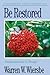 Be Restored (2 Samuel and 1 Chronicles): Trusting God to See Us Through (The BE Series Commentary)