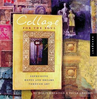Collage for the Soul: Expressing Hopes and Dreams Through Art (Paperback)