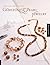 Making Designer Gemstone and Pearl Jewelry by Tammy Powley