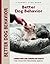 Better Dog Behavior