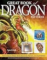 Great Book of Dragon Patterns: The Ultimate Design Sourcebook for Artists and Craftspeople
