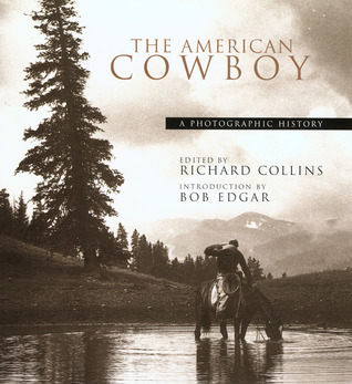 The American Cowboy: A Photographic History (Paperback)