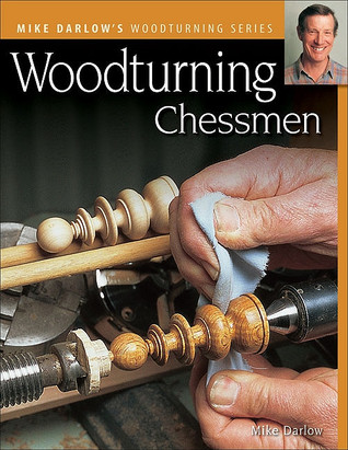 Woodturning Chessmen (Fox Chapel Publishing) Design and Turn Chess Pieces with 10 Patterns for Antique Sets, Step-by-Step Instructions, History, Symbolism, and an Inspiring Gallery