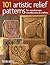101 Artistic Relief Patterns for Woodcarvers, Woodburners & Crafters
