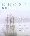 Ghost Ships: Tales Of Abandoned, Doomed, And Haunted Vessels Ghost Ships: Tales Of Abandoned, Doomed, And Haunted Vessels