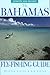 The Bahamas Fly-fishing Guide: Vacation Planning Resource