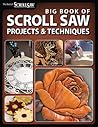 Big Book of Scroll Saw Projects & Techniques