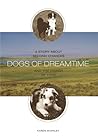 Dogs Of Dreamtime by Karen Shanley