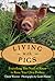 Living with Pigs by Chuck Wooster