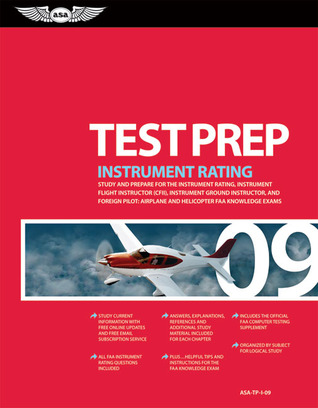 Instrument Rating Test Prep 2009: Study and Prepare for the Instrument Rating, Instrument Flight Instructor (CFII), Instrument Ground Instructor, and ... FAA Knowledge Tests (Test Prep series)