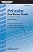 Private Oral Exam Guide: The Comprehensive Guide to Prepare You for the FAA Oral Exam (Oral Exam Guide series)