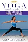 Yoga Turns Back the Clock Deck: 50 Poses to Fight Fat, Wrinkles, and Fatigue