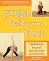 Yoga Heals Your Back: 10-Minute Routines that End Back and Neck Pain