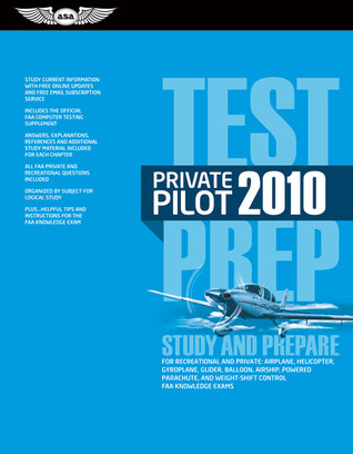 Private Pilot Test Prep 2010: Study and Prepare for the Recreational and Private Airplane, Helicopter, Gyroplane, Glider, Balloon, Airship, Powered ... FAA Knowledge Exams (Test Prep series)