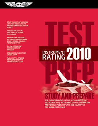 Instrument Rating Test Prep 2010: Study and Prepare for the Instrument Rating, Instrument Flight Instructor (CFII), Instrument Ground Instructor, and ... FAA Knowledge Exams (Test Prep series)