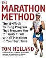 The Marathon Method: The 16-Week Training Program that Prepares You to Finish a Full or Half Marathon at Your Best Time