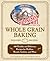 Hodgson Mill Whole Grain Baking: 400 Healthy and Delicious Recipes for Muffins, Breads, Cookies, and More