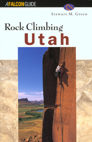 Rock Climbing Utah (Regional Rock Climbing Series)