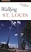 Walking St. Louis (Walking Guides)