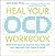 Heal-Your-OCD Workbook by John B. Arden