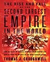 The Rise and Fall of the Second Largest Empire in History by Thomas J. Craughwell