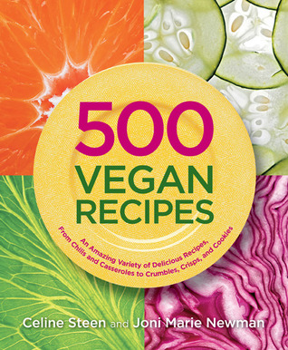 500 Vegan Recipes: An Amazing Variety of Delicious Recipes, From Chilis and Casseroles to Crumbles, Crisps, and Cookies (Paperback)