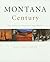 Montana Century: 100 Years ...