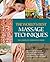 The World's Best Massage Techniques The Complete Illustrated Guide: Innovative Bodywork Practices From Around the Globe for Pleasure, Relaxation, and Pain Relief