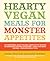 Hearty Vegan Meals for Mons...